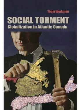 预订 Social Torment: Globalization in Atlantic Canada: 9781552660966