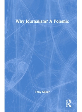 预订 Why Journalism? A Polemic 为什么是新闻业？辩论文章: 9781032701646
