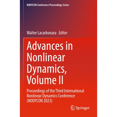 预订 Advances in Nonlinear Dynamics, Volume II Proceedings of the Third International Nonlinear Dynamics Conference (NOD