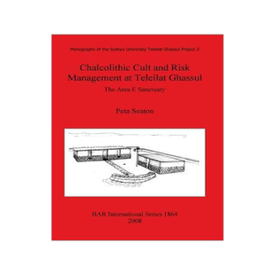 [预订]Chalcolithic Cult and Risk Management at Teleilat Ghassul 9781407303475