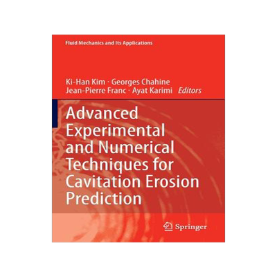 预订 Advanced Experimental and Numerical Techniques for Cavitation Erosion Prediction