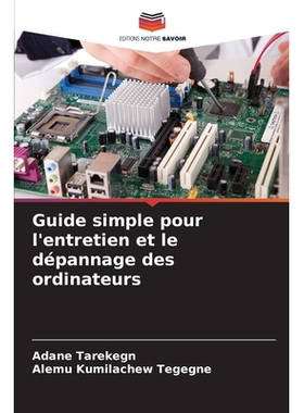 预订 Guide simple pour l’entretien et le dépannage des ordinateurs: 9786209481277