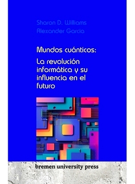 预订 Mundos cuánticos: La revolución informática y su influencia en el futuro: 9783689043575