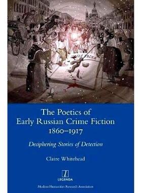 预订 The Poetics of Early Russian Crime Fiction 1860-1917: Deciphering Stories of Detection: 9781781886878