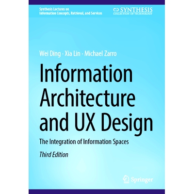 预订 Information Architecture and UX Design: The Integration of Information Spaces 信息架构与用户体验设计：信息空间整合