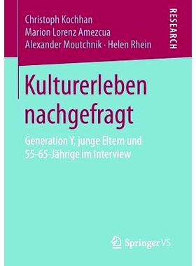 预订 Kulturerleben nachgefragt: Generation Y, junge Eltern und 55-65-Jährige im Interview: 9783658138370