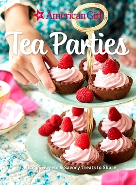 预订 American Girl Tea Parties: Delicious Sweets & Savory Treats to Share: (Kid’s Baking Cookbook, Cookbooks for Girls,