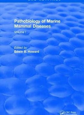 [预订]Pathobiology Of Marine Mammal Diseases: Volume I 9781315896311
