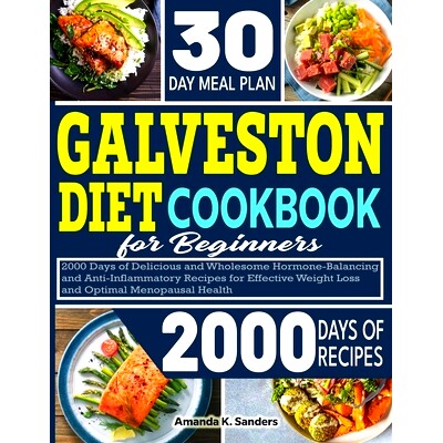 预订 Galveston Diet Cookbook For Beginners: 2000 Days of Delicious and Wholesome Hormone-Balancing and Anti-inflammatory