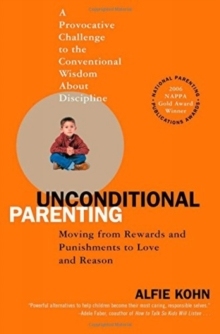 【预订】Unconditional Parenting: Moving from Rewards and Punishments to Love and Reason 9780743487481