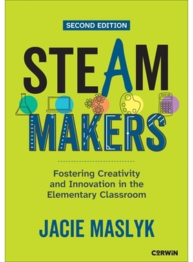 预订 STEAM Makers: Fostering Creativity and Innovation in the Elementary Classroom STEAM创客：在小学课堂中培养创造力和创