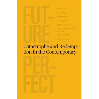 预订 Future Perfect: Catastrophe and Redemption in the Contemporary 未来*: 9786148035579