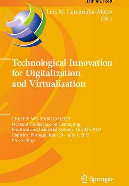 [预订]Technological Innovation for Digitalization and Virtualization: 13th Ifip Wg 5.5/Socolnet Doctoral C 9783031075223