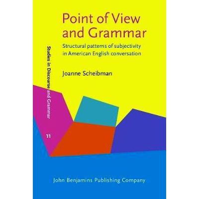 预订 Point of View and Grammar: Structural Patterns of Subjectivity in American English Conversation 观点和语法：美英会