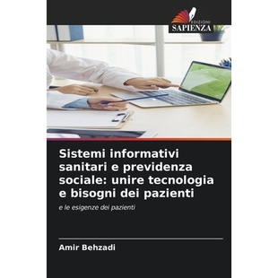 预订 Sistemi informativi sanitari e previdenza sociale: unire tecnologia e bisogni dei pazienti: 9786209382109