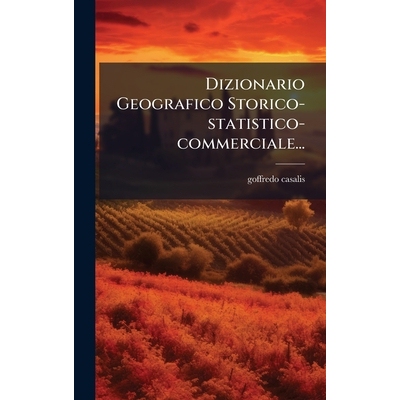 预订 Dizionario Geografico Storico-statistico-commerciale...: 9781024588149
