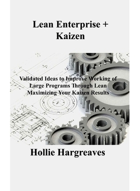 预订 Lean Enterprise + Kaizen: Validated Ideas to Improve Working of Large Programs Through Lean Maximizing Your Kaizen