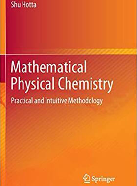 【预售】Mathematical Physical Chemistry: Practical and Intuitive Methodology
