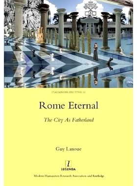 预订 Rome Eternal: The City as Fatherland 永恒的罗马：祖国的城市: 9781909662582