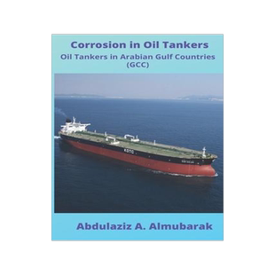 [预订]Corrosion in Oil Tankers: Oil Tankers in Arabian Gulf Countries (GCC) 9789996613678