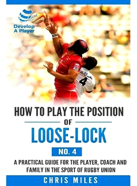 预订 How to play the position of Loose-lock (No. 4): A practical guide for the player, coach and family in the sport of