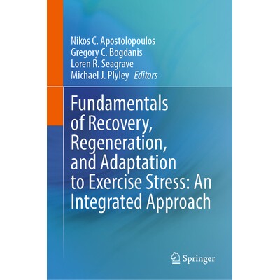 预订 Fundamentals of Recovery, Regeneration, and Adaptation to Exercise Stress: An Integrated Approach 运动压力恢复、再