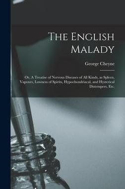 [预订]The English Malady: or, A Treatise of Nervous Diseases of All Kinds, as Spleen, Vapours, Lowness of  9781013374111