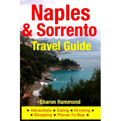 预订 Naples & Sorrento Travel Guide: Attractions, Eating, Drinking, Shopping & Places To Stay: 9781500342975