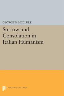 【预订】Sorrow and Consolation in Italian Humanism