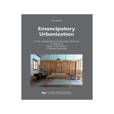 [预订]Emancipatory Urbanization: On the Independence of Mountain Territories in relation to Mega - City cl 9783736975170