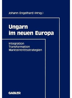 预订 Ungarn im neuen Europa: Integration, Transformation, Markteintrittsstrategien: 9783409138697