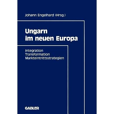 预订 Ungarn im neuen Europa: Integration, Transformation, Markteintrittsstrategien: 9783409138697