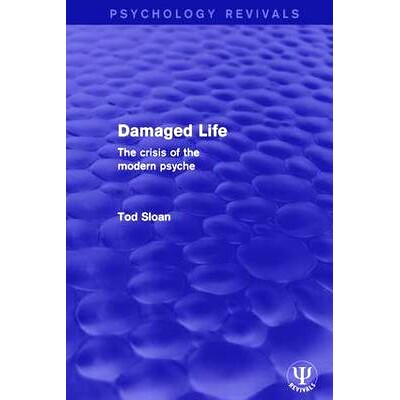 预订 Damaged Life: The Crisis of the Modern Psyche 毁掉的生活：现代心灵危机: 9781138669277