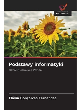 预订 Podstawy informatyki: Podstawy rozwoju systemów. DE: 9786209274688