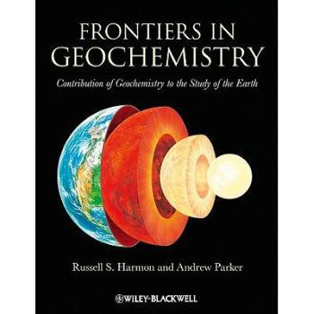【预订】Frontiers in Geochemistry - Contribution of Geochemistry to the Study of the Earth