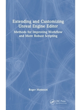 预订 Extending and Customizing Unreal Engine Editor: Methods for Improving Workflow and More Robust Scripting: 978103284
