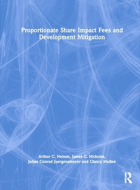 预订 Proportionate Share Impact Fees and Development Mitigation 按比例分摊影响费用与发展缓解措施: 9781032372563