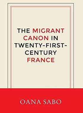 [预订]The Migrant Canon in Twenty-First-Century France 9781496204943