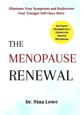 预订 The Menopause Renewal: Eliminate Your Symptoms and Rediscover Your Younger Self Once More: 9798858248538