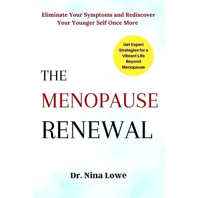 预订 The Menopause Renewal: Eliminate Your Symptoms and Rediscover Your Younger Self Once More: 9798858248538