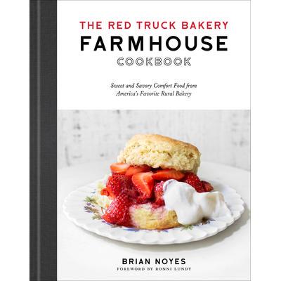 预订 The Red Truck Bakery Farmhouse Cookbook: Sweet and Savory Comfort Food from America’s Favorite Rural Bakery红卡车