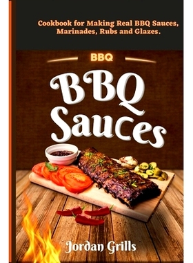 预订 BBQ Sauсes: Cookbook for Making Real BBQ Sauces, Marinades, Rubs and Glazes: 9798847632119