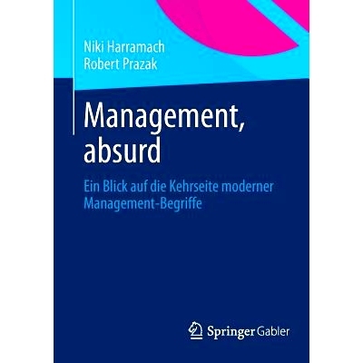 预订 Management, absurd: Ein Blick auf die Kehrseite moderner Management-Begriffe 荒唐的管理-现代管理理念缺陷概略: 97836