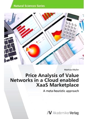 预订 Price Analysis of Value Networks in a Cloud Enabled Xaas Marketplace: 9783639641295