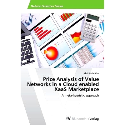 预订 Price Analysis of Value Networks in a Cloud Enabled Xaas Marketplace: 9783639641295