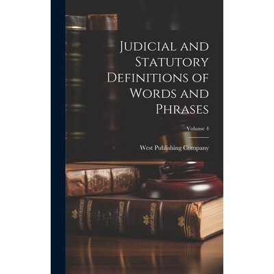 预订 Judicial and Statutory Definitions of Words and Phrases; Volume 4: 9781019608890