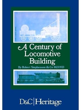 预订 A Century of Locomotive Building: By Robert Stephenson & Co 1823/1923: 9781446305867