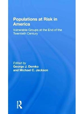 预订 Populations At Risk In America: Vulnerable Groups At The End Of The Twentieth Century 美国人口处于危险之中：二十世