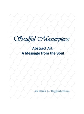 预订 Soulful Masterpiece: Abstract Art A Message from the Soul: 9798850564940