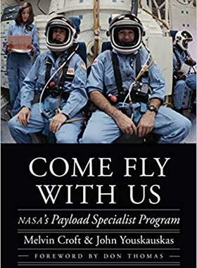【预售】Come Fly with Us: NASA’s Payload Specialist Program